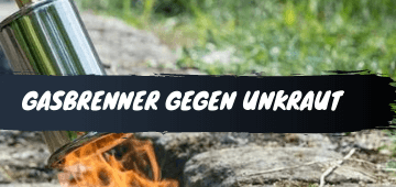 Gasbrenner Unkraut